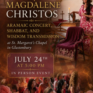 Aramaic Magdalene Christos Concert, Shabbat, and Wisdom Transmission